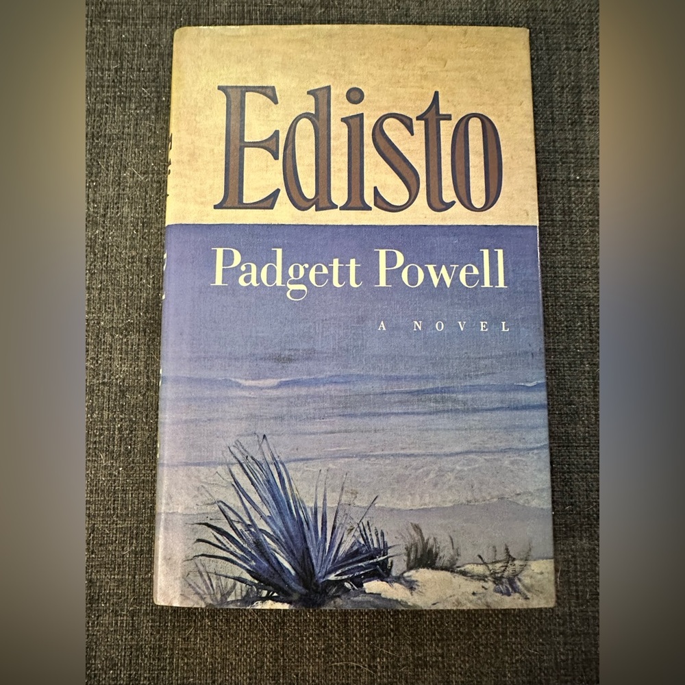 Book-Edisto A Novel by Padgett Powell First Printing 1984